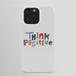 Think Postive iPhone Case
