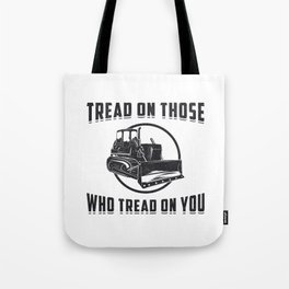 Construction Worker Bulldozer Tread On You Site Tote Bag