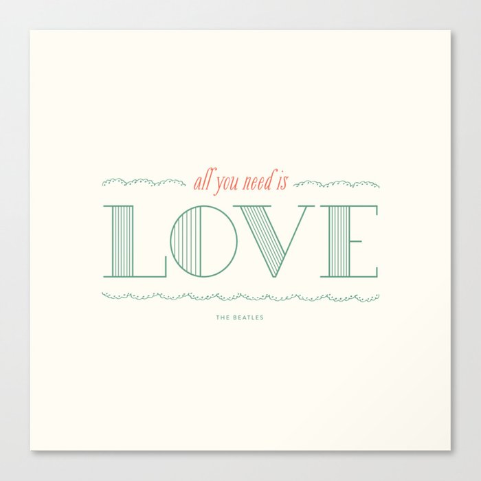 Love is All You Need Canvas Print