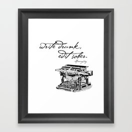 Write Drunk, Edit Sober Framed Art Print