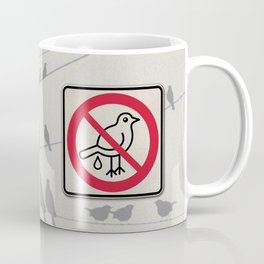 Birds Sign - NO droppings 2 Coffee Mug
