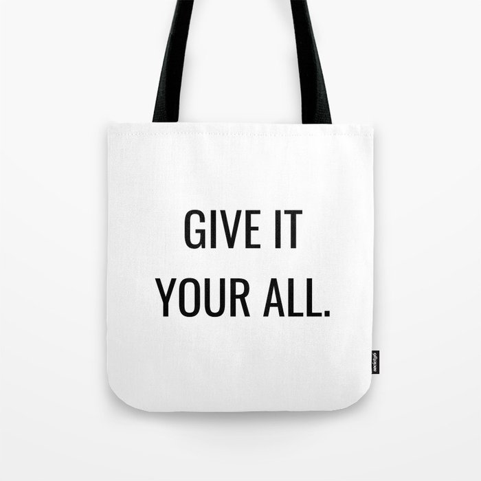 give it your all Tote Bag