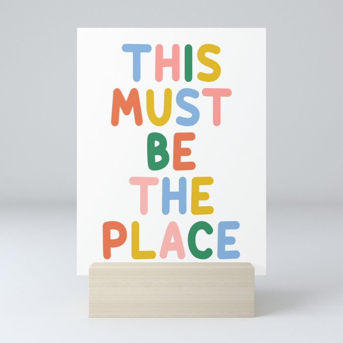 This Must Be The Place (Colorful) Mini Art Print