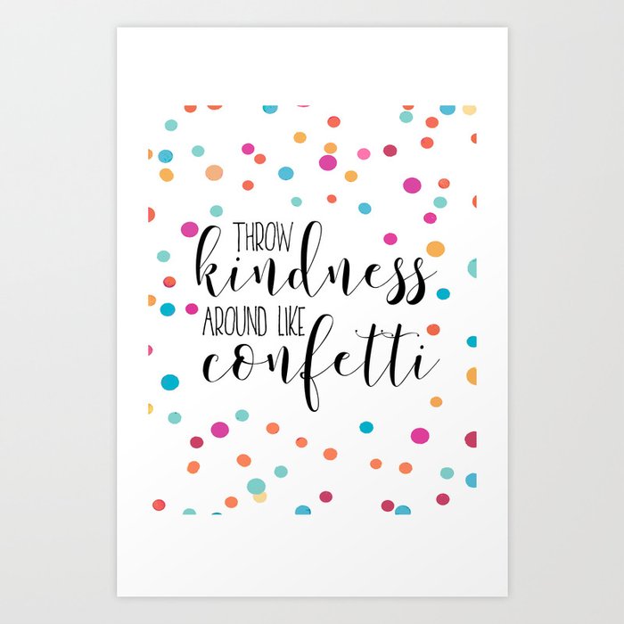 Printable Wall Art Throw Kindness Around Like Confetti Confetti