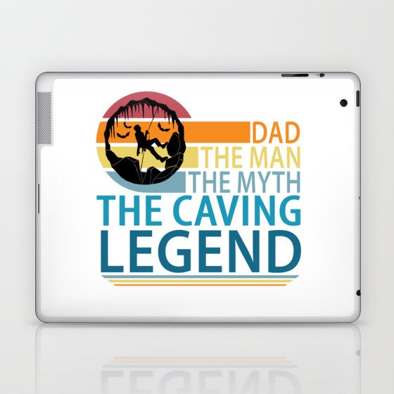 Dad The Man The Myth The Caving Legend Laptop & iPad Skin