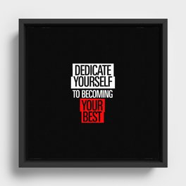 Dedicate Yourself To Becoming Your Best Framed Canvas