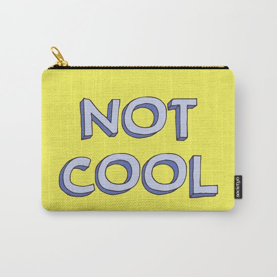 Not cool Carry-All Pouch