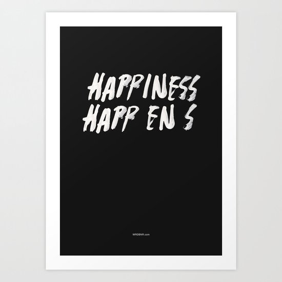 HAPPINESS HAPPENS Art Print