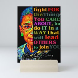 Fight For The Things You Care About RBG Ruth  Mini Art Print