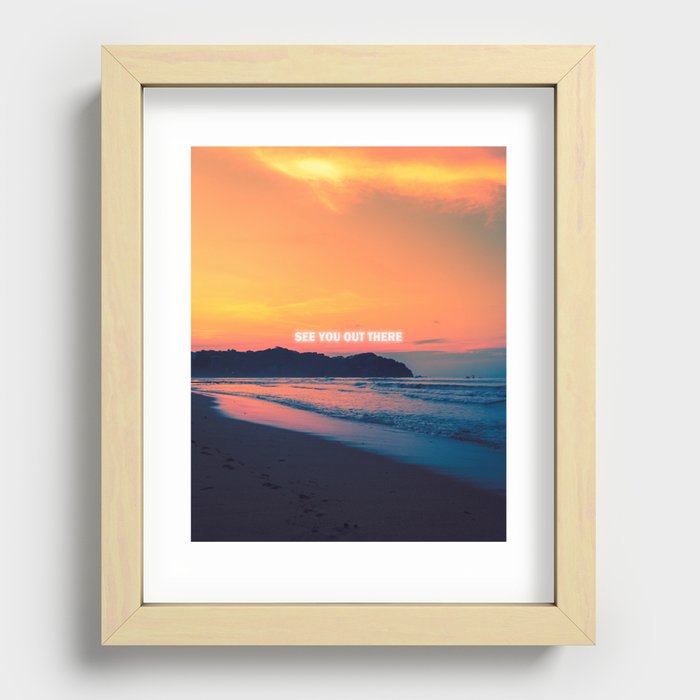 See You Out There Recessed Framed Print