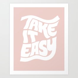 Take it Easy Pink Art Print