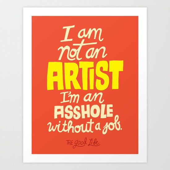 Not an Artist... Art Print