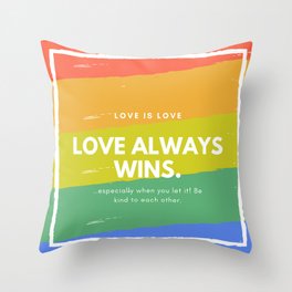 love is love & love always wins Throw Pillow