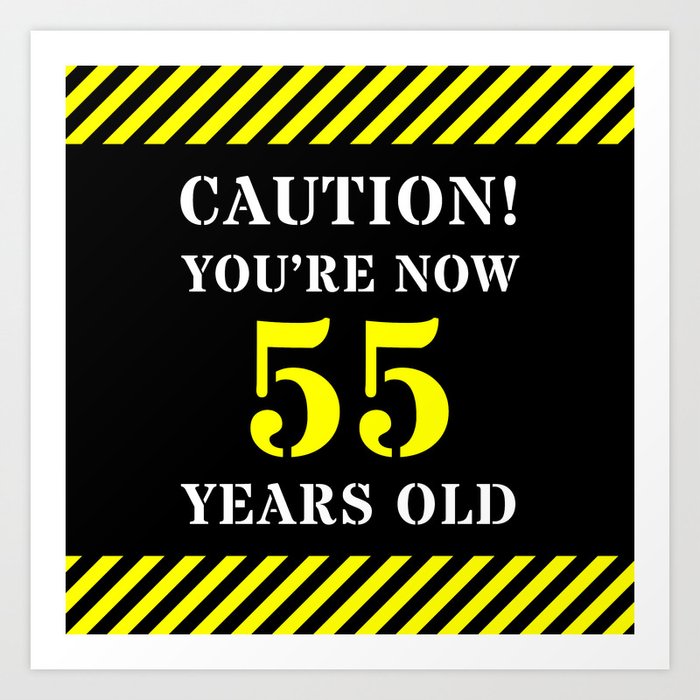 55th Birthday - Warning Stripes and Stencil Style Text Art Print