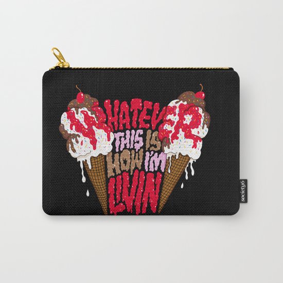 This is how I'm livin'. Carry-All Pouch