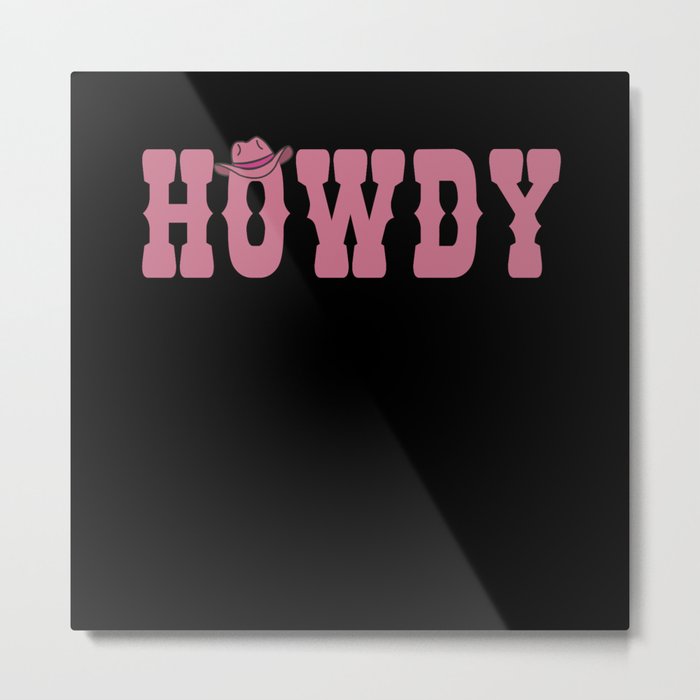 Howdy Rodeo Western Country Southern Metal Print