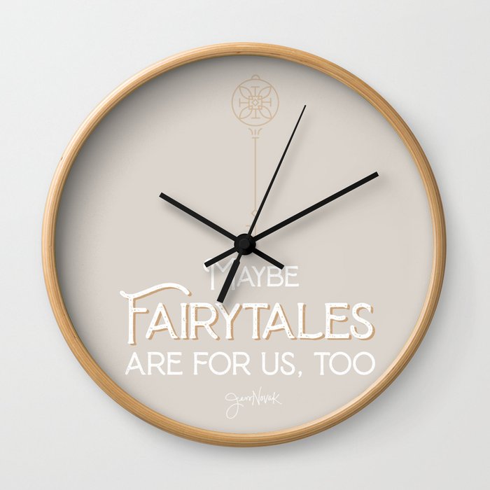 Maybe Fairytales Are For Us Too - Jess Novak - romantic lyric print  Wall Clock