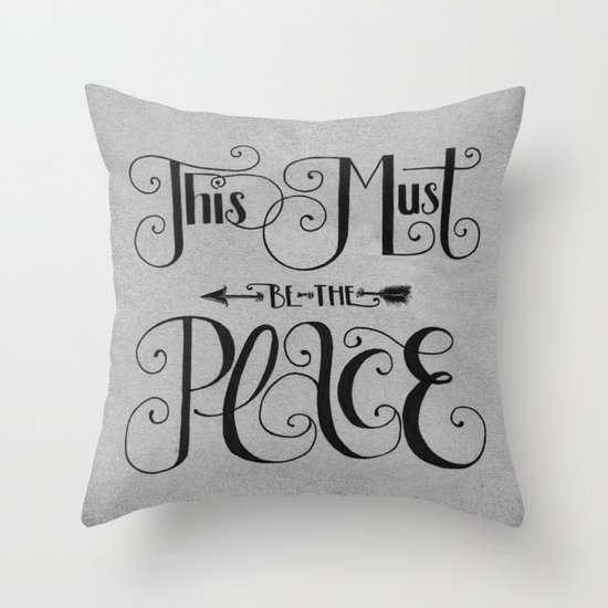This Must Be The Place Throw Pillow