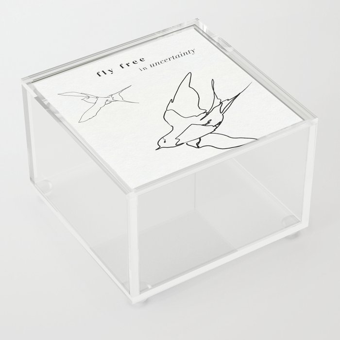 fly free in uncertainty Acrylic Box