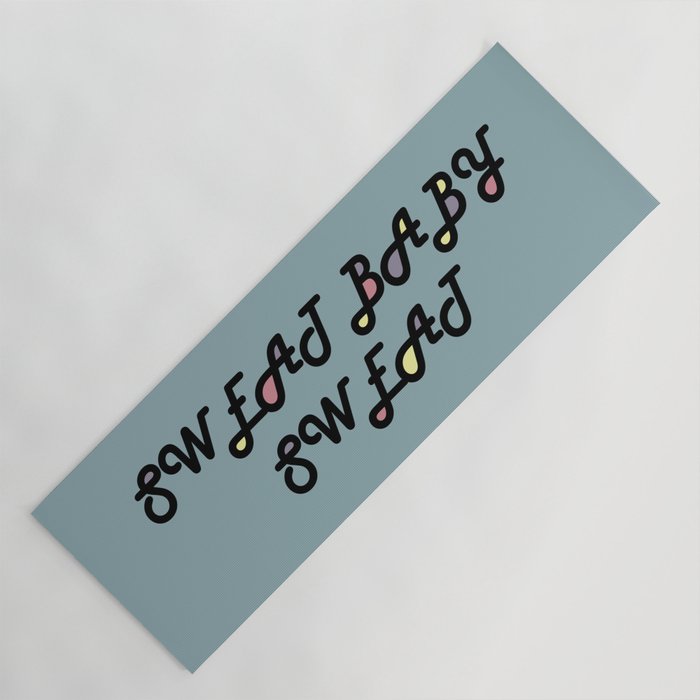 Sweat Baby Sweat Hot Yoga Mat Yoga Mat By Helenaargona Society6