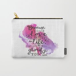"Your Love is Better than Life" Hand-Lettered Bible Verse Carry-All Pouch