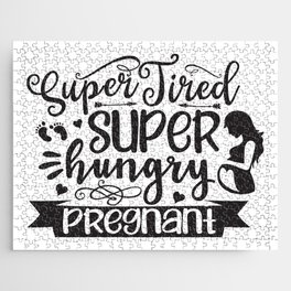 Super Tired Super Hungry Pregnant Jigsaw Puzzle