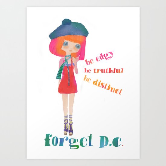forget p.c. Art Print
