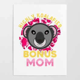 Highly Koalafied Bonus Mom Mothers Day Pink Yellow Poster