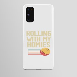 Rolling With My Homies Bowling Android Case