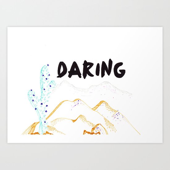 Daring. Art Print