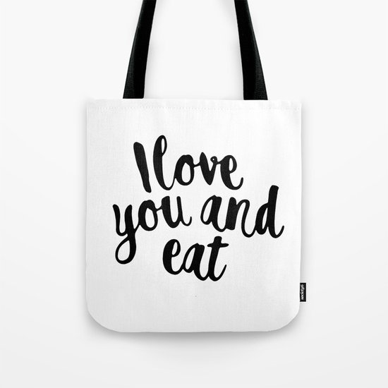 I love you and eat Tote Bag