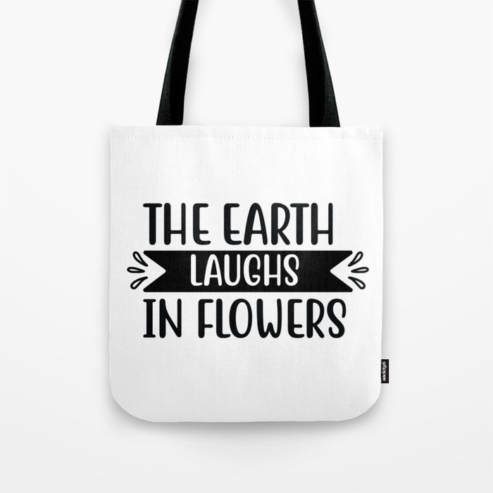 The Earth Laughs In Flower Tote Bag