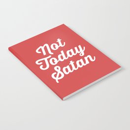 Not Today Satan Funny Quote Notebook