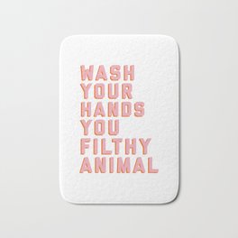 Wash Your Hands You Filthy Animal, Funny Sayings Bath Mat