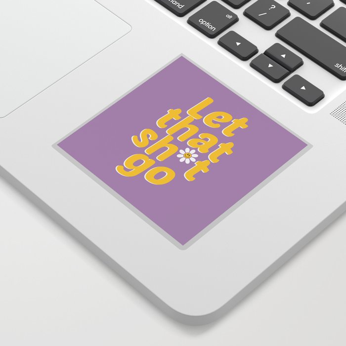 Let That Sh*t Go - Purple Yellow Smiley Flower Sticker