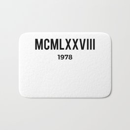 MCMLXXVIII | 1978 Birthday Shirt Bath Mat | Straightoutta, Graphicdesign, Birthday, Since, Original, Madein, Life, Year, Alive, Begins 