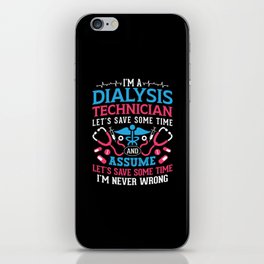 I'm A Dialysis Technician Nephrology Dialysis Tech iPhone Skin
