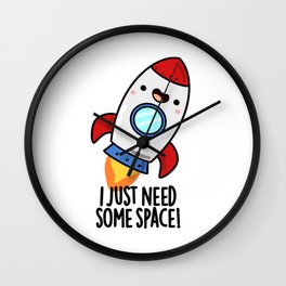 I Need Some Space Cute Rocket Pun Wall Clock