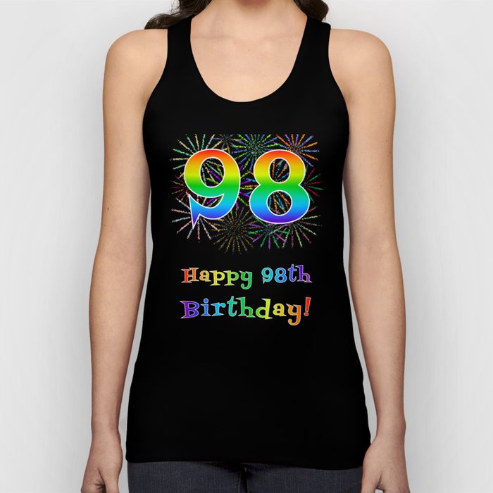 98th Birthday - Fun Rainbow Spectrum Gradient Pattern Text, Bursting Fireworks Inspired Background Tank Top