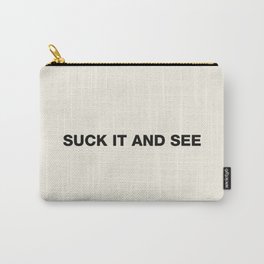 Suck It And See Carry-All Pouch