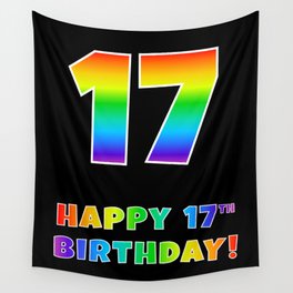 [ Thumbnail: HAPPY 17TH BIRTHDAY - Multicolored Rainbow Spectrum Gradient Wall Tapestry ]