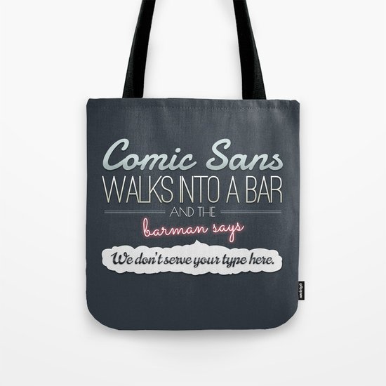 Poor Comic Sans Tote Bag