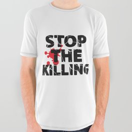 Stop The Killing All Over Graphic Tee