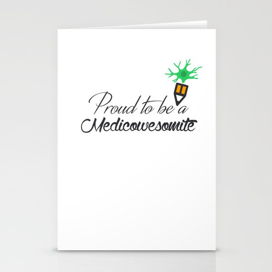 Proud to be a medicowesomite Stationery Cards