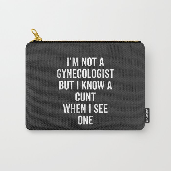 Know A Cunt Funny Quote Carry-All Pouch