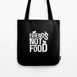 Friends Not Food | Vegan Vegetarian Gifts Tote Bag