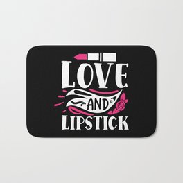 Love And Lipstick Pretty Makeup Beauty Quote Bath Mat