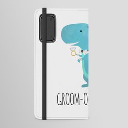 Groom-o-saurus Rex (Dinosaur) Android Wallet Case