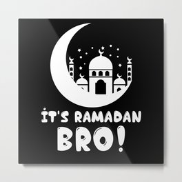 It's Ramadan Bro Mosque Moon Kareem Muslim Islamic Metal Print | Fasting, Kareem, Quran, Arab, Islamic, Islam, Ramadhan, Mubarak, Ramadan Kareem, Moon 
