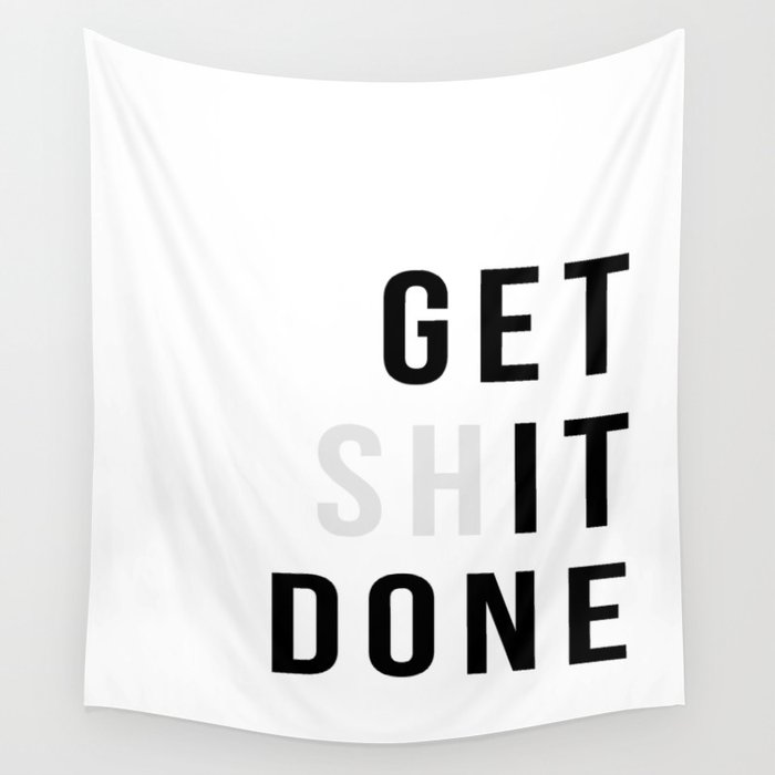 Get Sh(it) Done // Get Shit Done Wall Tapestry